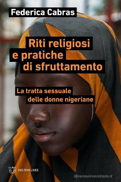 Riti religiosi e pratiche di sfruttamento di Federica Cabras edito da Meltemi