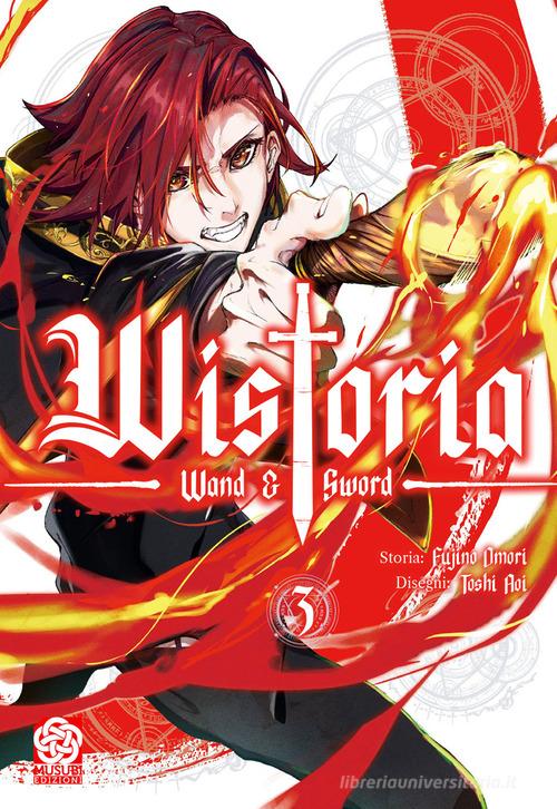 Wistoria: wand and sword vol. 3 di Fujino Omori, Toshi Aoi edito da Musubi Edizioni