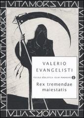 Rex tremendae maiestatis di Valerio Evangelisti edito da Mondadori