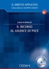 Ricorso al giudice di pace. Con CD-ROM di Luca D'Apollo edito da CEDAM