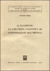 Il fallimento di esecuzione collettiva ad espropriazione dell'impresa di Vincenzo Greco edito da Giuffrè