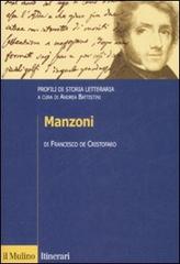 Manzoni. Profili di storia letteraria di Francesco De Cristofaro edito da Il Mulino