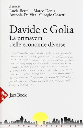 Davide e Golia. La primavera delle economie diverse (GAS, DES, RES...) edito da Jaca Book