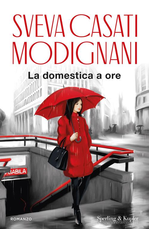 Libro La domestica a ore di Sveva Casati Modignani Pandora di Sperling & Kupfer
