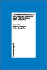 La dimensione sociale dell'Unione Europea alla prova della crisi globale edito da Franco Angeli