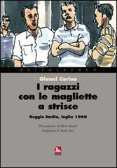 I ragazzi con le magliette a strisce. Reggio Emilia, luglio 1960 di Gianni Carino edito da Futura