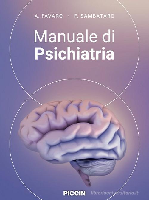 Manuale di psichiatria di Angela Favaro, Fabio Sambataro edito da Piccin-Nuova Libraria