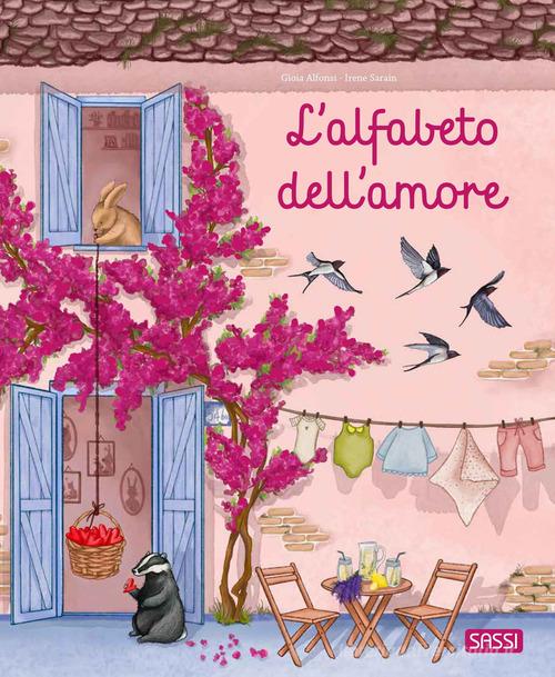 L'alfabeto dell'amore. Ediz. a colori di Gioia Alfonsi edito da Sassi