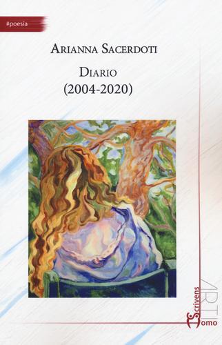 Diario (2004-2020) di Arianna Sacerdoti edito da Homo Scrivens