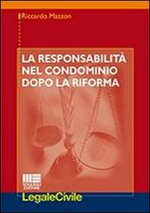 La responsabilità nel condominio dopo la riforma di Riccardo Mazzon edito da Maggioli Editore