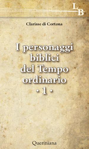 I personaggi biblici del tempo ordinario vol.1 edito da Queriniana