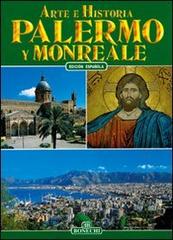 Palermo e Monreale. Ediz. spagnola di Patrizia Fabbri edito da Bonechi