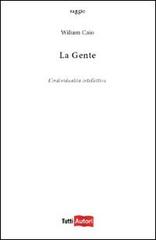 Libro La gente di Wiliam Caio TuttiAUTORI di Lampi di Stampa
