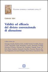 Validità ed efficacia del divieto convenzionale di alienazione di Gabriele Salvi edito da Edizioni Scientifiche Italiane