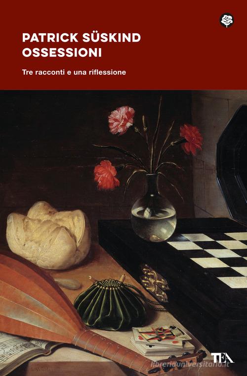 Libro Ossessioni. Tre racconti e una riflessione di Patrick Süskind Narrativa best seller di TEA