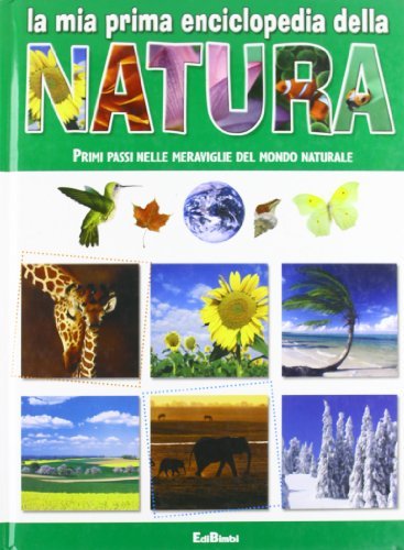 La mia prima enciclopedia della natura edito da Edibimbi