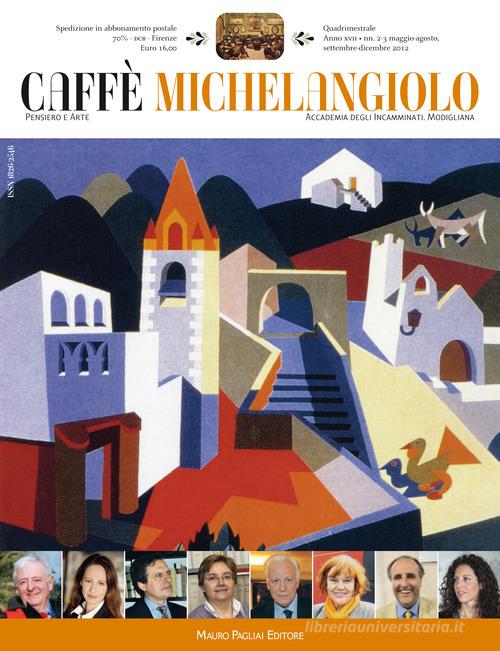 Caffè Michelangiolo (2012) vol. 2-3 edito da Mauro Pagliai Editore