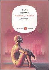 Visioni di robot di Isaac Asimov edito da Il Saggiatore