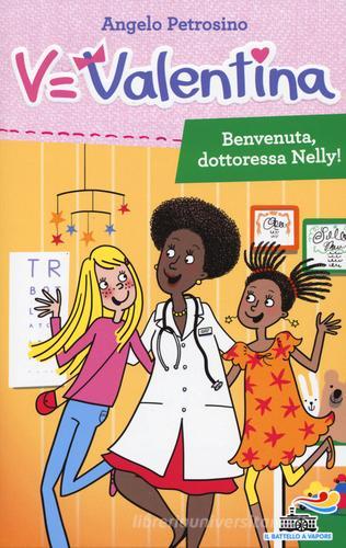 Benvenuta, dottoressa Nelly! di Angelo Petrosino edito da Piemme