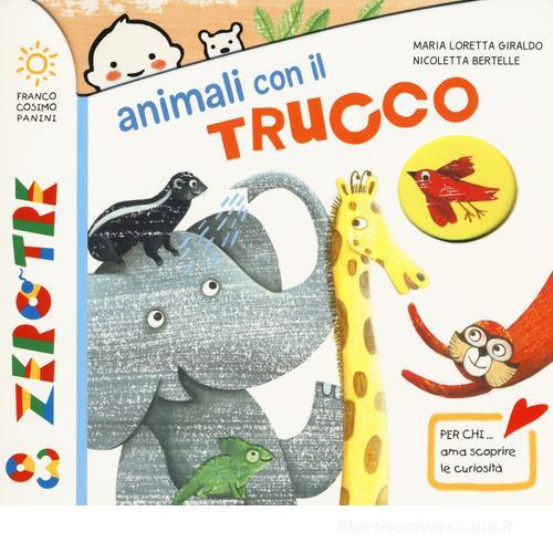 Animali con il trucco. Ediz. a colori di Maria Loretta Giraldo, Nicoletta  Bertelle - 9788857012087 in Libri per la prima infanzia