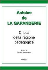 Critica della ragione pedagogica di Antoine de La Garanderie edito da QuiEdit