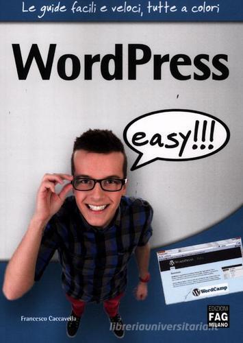 WordPress easy!!! di Francesco Caccavella edito da FAG