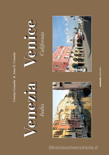 Venezia-Venice. Un saggio visuale di Cristian Costache, Irina Costache edito da Sestante