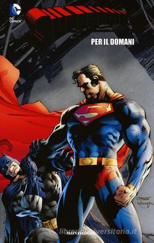 Per il domani. Superman vol.19 di Brian Azzarello, Jim Lee edito da Lion