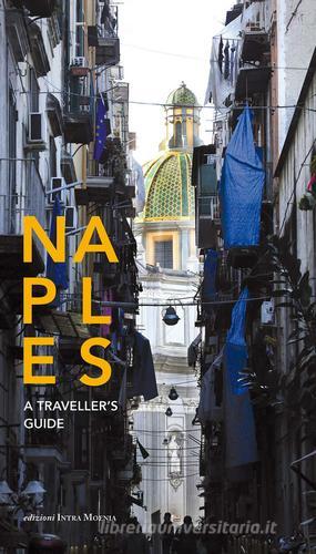Naples. A traveller's guide edito da Intra Moenia
