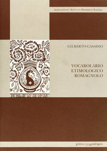 Vocabolario etimologico romagnolo di Gilberto Casadio edito da La Mandragora Editrice