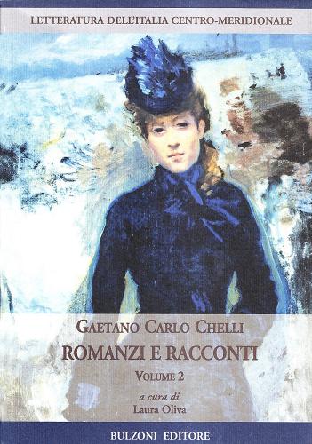Romanzi e racconti vol.2 di Gaetano Carlo Chelli edito da Bulzoni