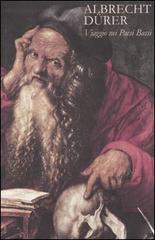 Viaggio nei Paesi Bassi di Albrecht Dürer edito da Diabasis
