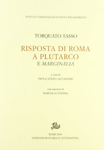 La risposta di Roma a Plutarco e Marginalia di Torquato Tasso edito da Storia e Letteratura