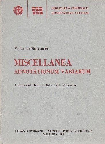 Miscellanea adnotationum variarum di Federico Borromeo edito da Biblioteca Comunale Milano