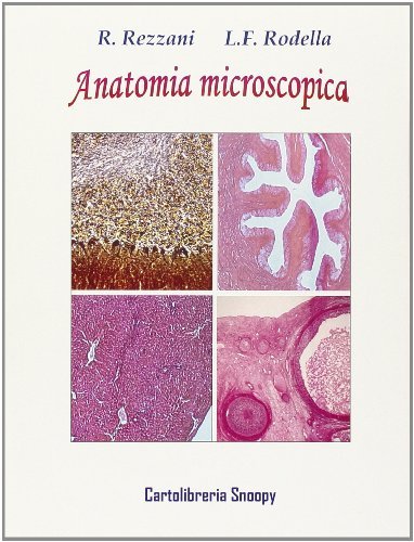 Anatomia microscopica di Rita Rezzani, Luigi Fabrizio Rodella edito da Snoopy Cartolibreria