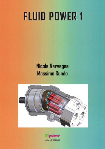 Fluid power. Ediz. a spirale vol.1 di Nicola Nervegna, Massimo Rundo edito da Epics