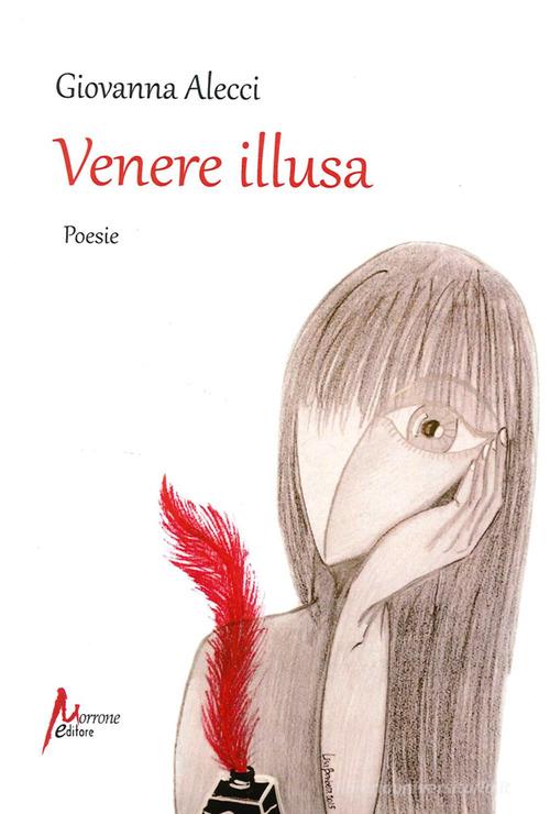 Venere illusa di Giovanna Alecci edito da Morrone Editore