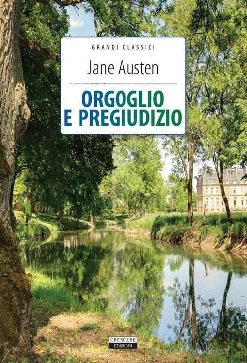 Libro Orgoglio e pregiudizio. Ediz. integrale. Con segnalibro di Jane Austen Grandi classici di Crescere