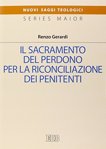 Il sacramento del perdono per la riconciliazine dei penitenti di Renzo Gerardi edito da EDB