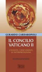 Il concilio Vaticano II. L'evento, i documenti, le interpretazini di Gerardo Cardaropoli edito da EDB