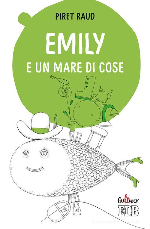 Emily e un mare di cose. Ediz. a colori di Piret Raud edito da EDB