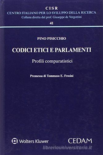 Codici edici e parlamenti. Profili comparatistici di Pino Pisicchio edito da CEDAM