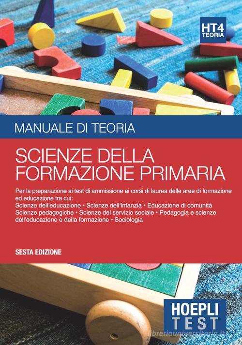 Hoepli test. Scienze della formazione primaria. Manuale di teoria per i test di ammissione all'università vol.4 edito da Hoepli