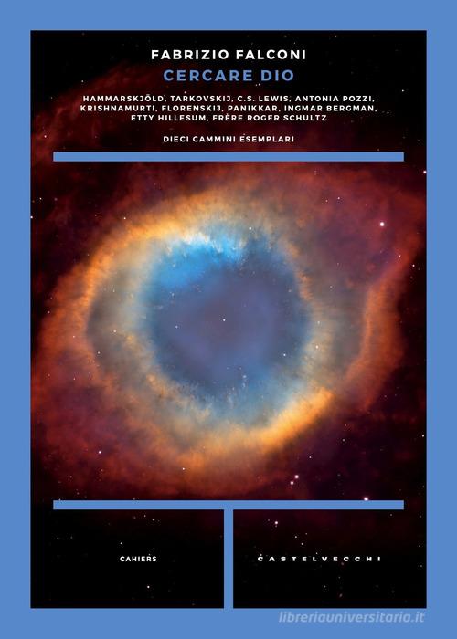 Cercare Dio. Dieci cammini esemplari di Fabrizio Falconi edito da Castelvecchi