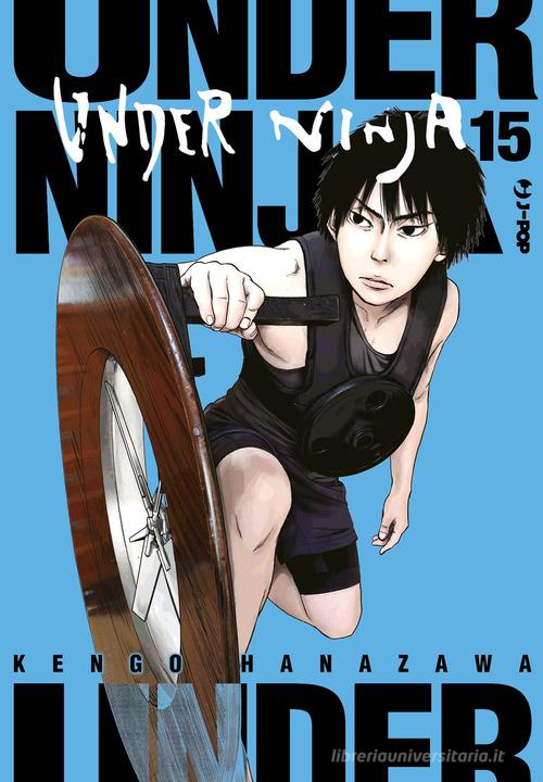 Under ninja vol. 15 di Kengo Hanazawa edito da Edizioni BD