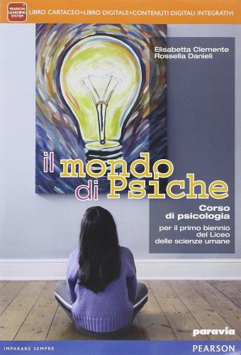 Mondo di psiche. Per le Scuole superiori. Con e-book. Con espansione online di Elisabetta Clemente, Rossella Danieli edito da Paravia