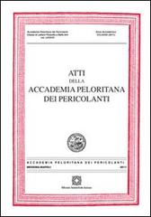 Atti della Accademia Peloritana dei Pericolanti 2011 edito da Edizioni Scientifiche Italiane