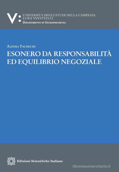 Esonero da responsabilità ed equilibrio negoziale di Alessia Fachechi edito da Edizioni Scientifiche Italiane