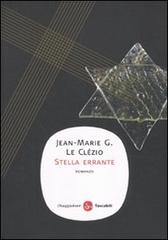 Stella errante di Jean-Marie Le Clézio edito da Il Saggiatore