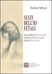 Stati dell'io fetali di Barbara Fabbroni edito da Edizioni Univ. Romane